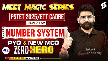 PSTET | ETT CADRE 2025 Preparation | Maths Paper 1 & 2 | Number System Class-2 | Maths By Meet  Sir