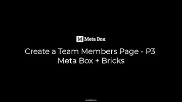 Create a Team Members Page - P3 - Meta Box and Bricks  | Meta Box Tutorial