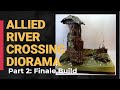 BUILDING ALLIED RIVER CROSSING DIORAMA PART 2  [How To RESIN]