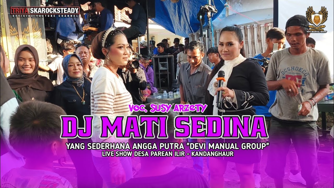 DJ MATI SEDINA‼️VOC. SUSY ARZETY || ANGGA PUTRA LIVE SHOW PAREAN ILIR