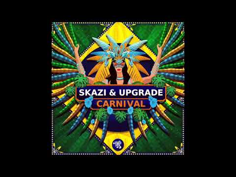 Upgrade x Skazi - Carnival