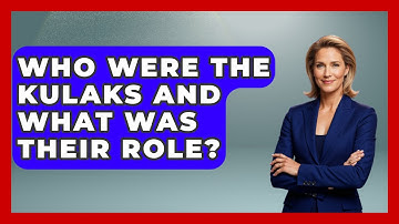 Who Were The Kulaks And What Was Their Role? - Socialism Explained