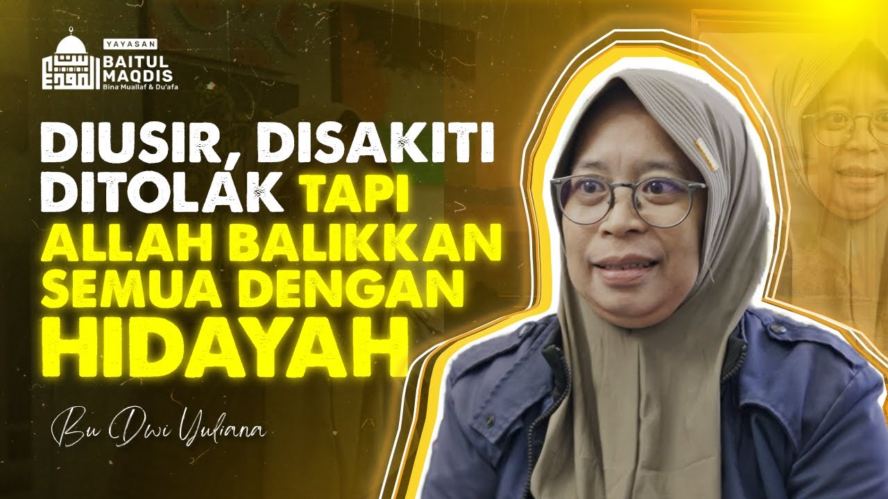 Disakiti Anak, Diusir Keluarga, Namun Allah Beri Hidayah | Dwi Yuliani