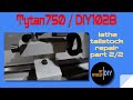 #27 Tytan750   DIY1028 lathe tailstock repair part 2