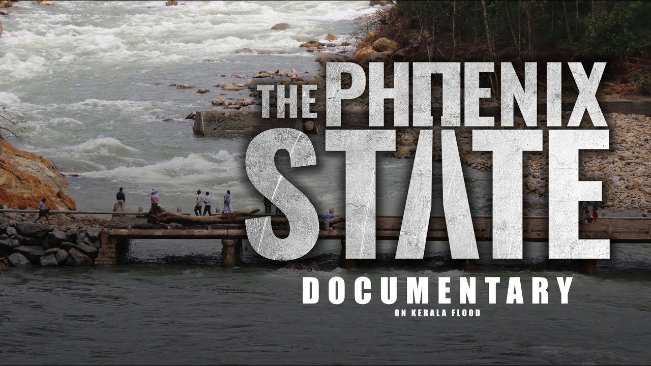 The Phoenix State - Documentary on Kerala Floods | CPC | Gilbert