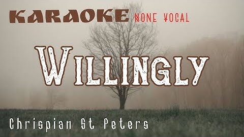 Willingly (Chrispian St Peters) - Karaoke YouTube None Vocal