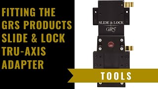 Andrew Berry Demonstrates the GRS Slide and Lock original and the Slide & Lock Tru-Axis Adapter