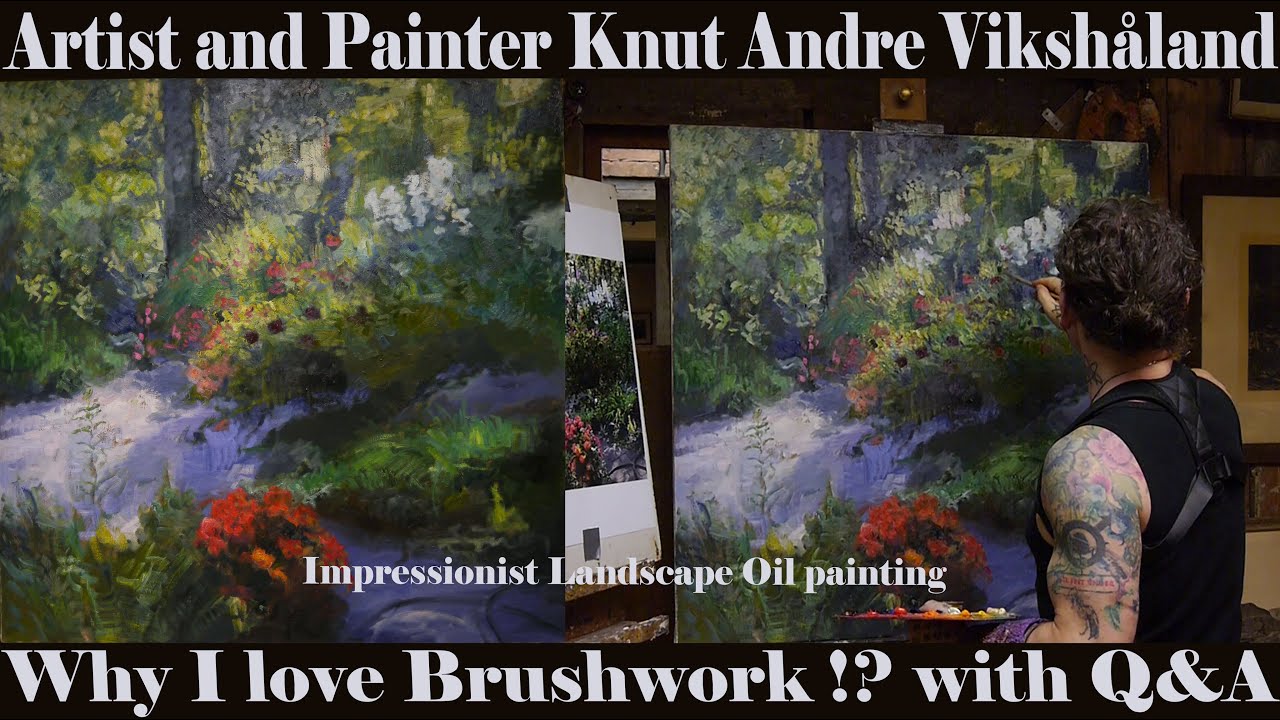 Why I love Brushwork with Q&A - Impressionist Landscape Oil painting ...