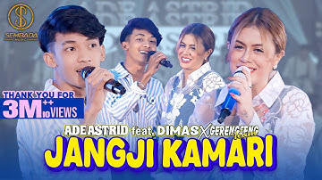 JANGJI KAMARI - ADE ASTRID feat. DIMAS X GERENGSENG TEAM (Tuh Bulan Saksina Mawa Beja, Asih Urang)
