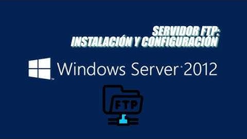 Servidor FTP | Instalación y configuración Windows 2012 Server | Eduardo Blanco