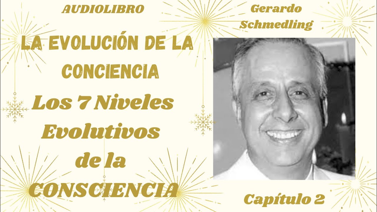 10 - Los 7 Niveles Evolutivos de la Consciencia Humana - Gerardo ...