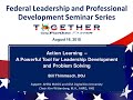 Action learning  federal leadership and professional development seminar series