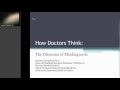 How Doctors Think: The Dilemma of Misdiagnosis