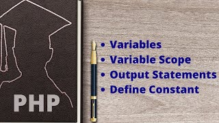 Variables in PHP | Variable Scope | Output Statements | Constants