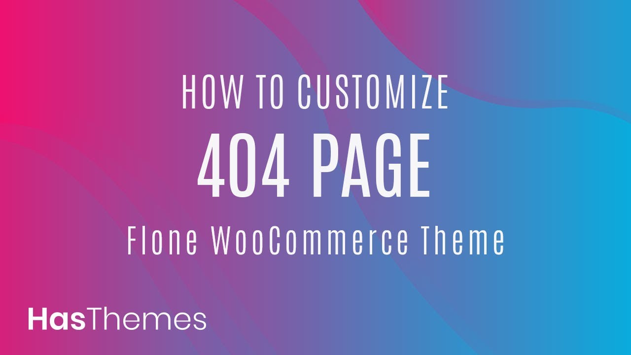 How to customize 404 page in Flone WooCommerce theme | Part 14