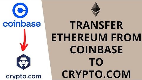 How To Transfer Ethereum Crypto From Coinbase To Crypto.com 2022