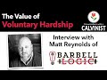 The value of voluntary hardship with matt reynolds of barbell logic