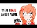 What I hate about anime