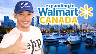 How To Expand From Walmart USA To Walmart Canada