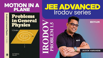 Irodov Problem 1.5 / Motion in a plane | Irodov Series | Xylem JEE Advanced