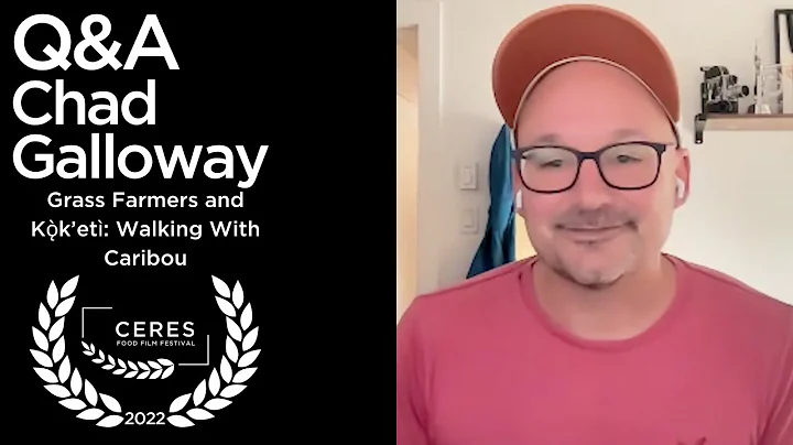 Chad Galloway | Filmmaker Q&A Ceres Food Film Fest...