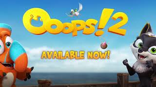 Ooops! 2  Official Launch Trailer
