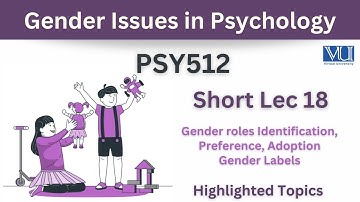 PSY512 Short Lecture 18_Gender Roles Identification_Preferences_Adoption_Gender Lables_Highlighted