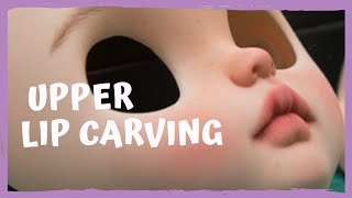 BLYTHE LIP CARVING: ⛏⛏ how to carve UPPER LIP👄 (1/2)