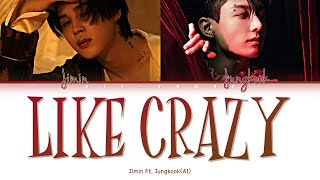 Jimin (지민) 'Like Crazy Ft. Jungkook(AI)' (Color Coded Lyrics (Han/Rom/Eng)