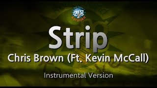 Chris Brown-Strip (Ft. Kevin McCall) (MR/Inst.) (Karaoke Version)