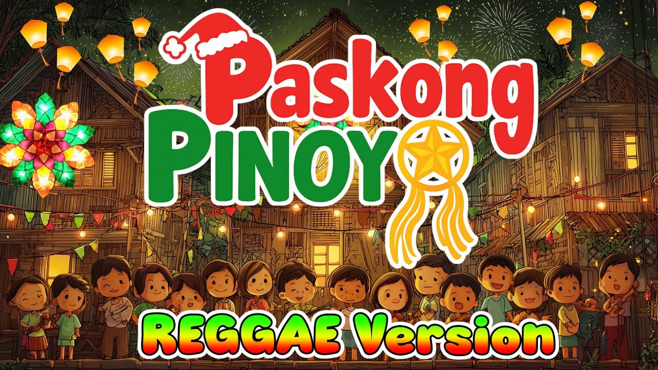 PASKONG PINOY - PASKO NA NAMAN | Paskong Anong Saya - Filipino Christmas Song(Tagalog)REGGAE Version