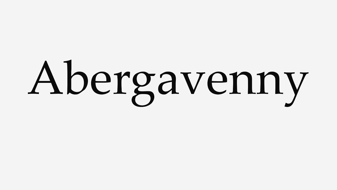 How to Pronounce Abergavenny YouTube