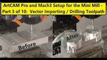 Programming cnc Mini Mill with ArtCAM Pro and Mach3 Part 3 of 10 - Drilling Vector Toolpath Setup