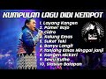 KUMPULAN LAGU JAWA DIDI KEMPOT FULL ALBUM || Sobat Ambyar || The Godfather Of Broken Heart