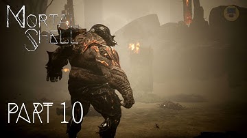 MORTAL SHELL Gameplay Part 10 - No Commentary