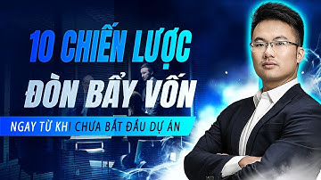 10 Chiến Lược Đòn Bẩy Vốn Hiệu Quả Ngay Từ Khi Chưa Bắt Đầu Dự Án | Minh Khôi Official