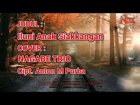 Iluni Anak Siakkangan Lirik|cover Nagabe trio| Lagu Batak sedih - YouTube