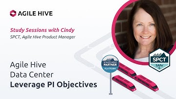 Agile Hive Data Center | Leverage PI Objectives | Study Sessions with Cindy