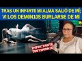 TRAS UN INF4RT0 MI ALMA SALIÓ DE MÍ; VI LOS DEM0N10S BURLARSE DE MÍ - IMPACTANTE TESTIMONIO