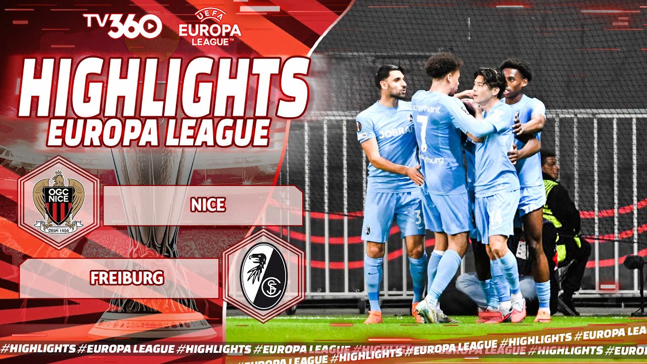 HIGHLIGHTS Nice vs Freiburg: Trận Đấu Ấn Tượng Grifo - Europa League 25/26