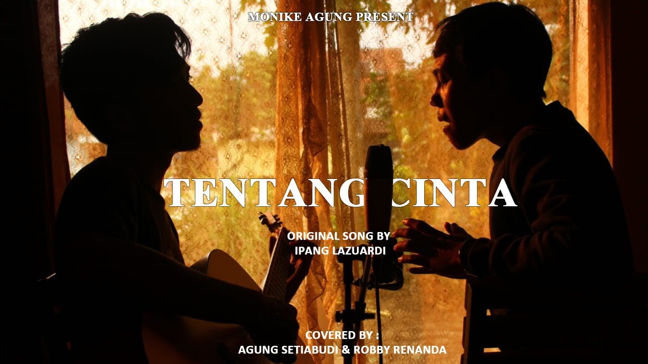 Tentang Cinta Ipang Lazuardi (Cover by Agung & Robby Tentang Cinta Ipang Lazuardi (Cover by Agung & Robby