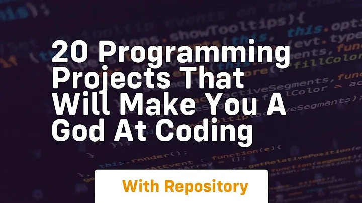 20 programming projects that will make you a god at coding