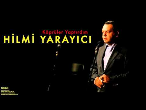 Hilmi Yarayıcı - Köprüler Yaptırdım [ Sürgün © 1999 Kalan Müzik ]