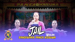 JAIL - WULAN | SANDIWARA PANCA KESUMA | EDISI BUKA PANGGUNG