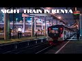 Night train journey in kenya the best in africa