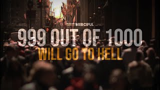 999 Out of 1000 Will Go to Hell | A Very Powerful Hadith