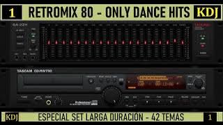 RETROMIX 80S - ONLY DANCE HITS - KDJ - ESPECIAL SET LARGA DURACIÓN - 42 Hits
