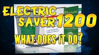 Electric Saver 1200 Device- What does it do?