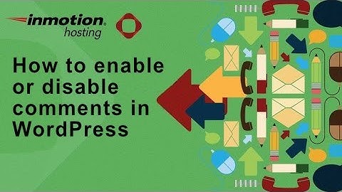 How to Enable or Disable Comments in WordPress