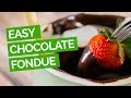 Easy Chocolate Fondue